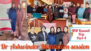 MM KASAULI TRIP PART4DR ASHWINDERS MEDITATION SESSION 🧘‍♂️ SINGING GROUP GROUP TRIP [upl. by Ykcir]