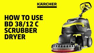 How To Use the Kärcher BD 38 12 C Floor Scrubber Dryer  Official Kärcher Video [upl. by Tye]