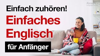 Einfach zuhören Einfaches Englisch für Anfänger [upl. by Annazus]