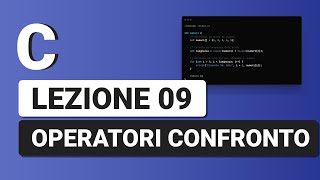 Operatori di Comparazione  C Tutorial Italiano 09 [upl. by Og]