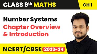 Number Systems  Chapter Overview and Introduction  Class 9 Maths Chapter 1 [upl. by Edgerton]