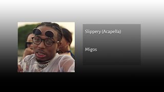 Migos  Slippery Acapella [upl. by Arata335]