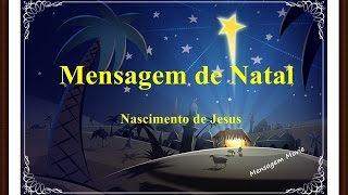 Mensagem de Natal  Nascimento de Jesus [upl. by Nyar267]