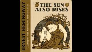 The Sun Also Rises by Ernest Hemingway read by KevinS  Full Audio Book [upl. by Reyna]