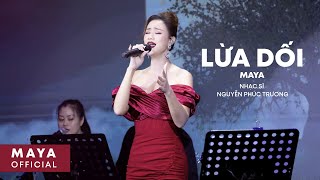 LỪA DỐI  MAYA Live [upl. by Beckerman375]