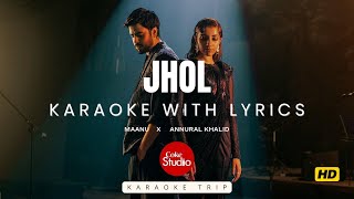 Jhol HD Karaoke with lyrics I Coke Studio Pakistan I Maanu x Annural Khalid jhol karaoke [upl. by Fritts349]