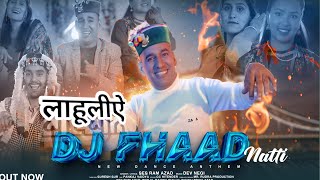 Dj Fhad Naati Ses Ram Azad music laholi dj Dev Negi iSur Latest Kullvi Nati2024 [upl. by Hayyifas730]