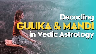 Decoding Gulika and Mandi in Vedic Astrology [upl. by Isis519]