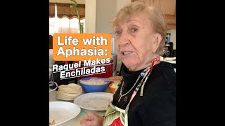 Life with Aphasia Raquel Makes Enchiladas [upl. by Koerner]