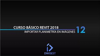 Revit 2018  Importar planimetria en imágenes  Tutorial básico 12 [upl. by Germain292]