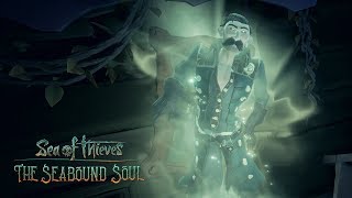 Sea of Thieves The Seabound Soul  A Tall Tales Adventure Trailer [upl. by Champ]