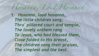 Hosanna Loud Hosanna Baptist Hymnal 130 [upl. by Zehc]