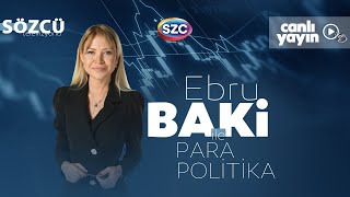 Ebru Baki ile Para Politika 24 Nisan  İsmail Saymaz amp Deniz Zeyrek amp Devrim Akyıl [upl. by Allene]