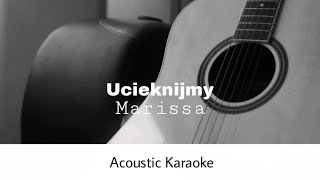 Marissa  Ucieknijmy Acoustic Karaoke [upl. by Linehan]