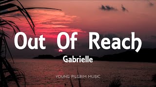 Gabrielle  Out Of Reach Lyrics [upl. by Crawford971]