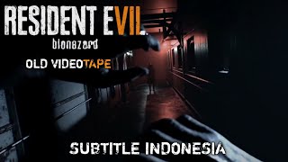 Resident Evil 7 Biohazard Old Videotape Subtitle Indonesia [upl. by Arica]