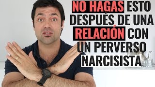 No Hagas Esto Después De Una Relación Con Un P Narcisista [upl. by Arteid]