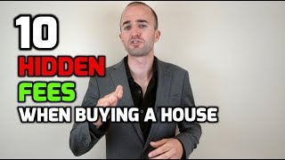 Hidden Costs When Buying a House  Top 10 HIDDEN Fees When Purchasing a House [upl. by Eglantine322]