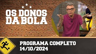 AS DONOS DA BOLA  PROGRAMA COMPLETO  14102024 [upl. by Ignatia]