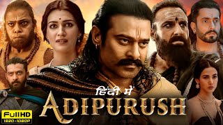 Adipurush Full Movie In Hindi 1080p HD Facts  Prabhas Kriti Sanon Saif Ali Khan Sunny Singh [upl. by Adnoyek]