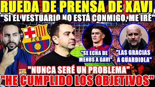 🚨XAVI quotHe CUMPLIDO los OBJETIVOSquot  quotNUNCA SERÉ un PROBLEMAquot  RUEDA de PRENSA REIVINDICATIVA [upl. by Yrnehnhoj150]