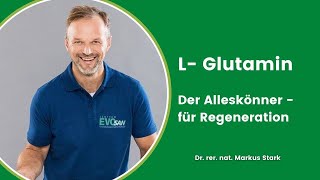 L GLUTAMIN  Der Alleskönner 💪 [upl. by Nahsez]