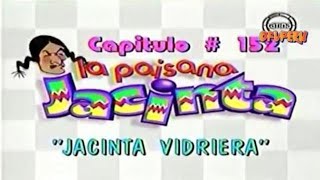 La Paisana Jacinta  Jacinta vidriera Capitulo 151 [upl. by Turnbull584]