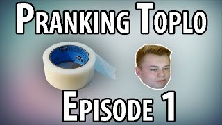 Pranking Toplo Episode 1 [upl. by Annoyk]