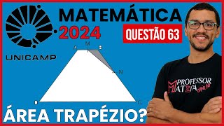 Área Trapézio  Resolução UNICAMP 2024  Primeira Fase Matemática  Questão 63 [upl. by Grani]