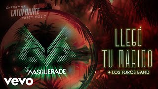 DJ Masquerade  Llegó Tu Marido Latin House Remix [upl. by Mini]