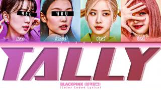 BLACKPINK  tally but you are Jennie amp Jisoo Karaoke Color Coded Lyrics [upl. by Notsgnik]