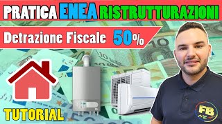 TUTORIAL pratica ENEA ristrutturazione edilizia detrazione fiscale 50 CALDAIA e CLIMATIZZATORE [upl. by Ainesy]