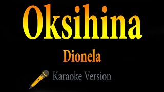 Dionela  Oksihina Karaoke [upl. by Enram185]