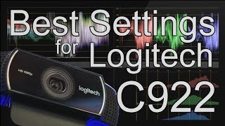 BEST SETTINGS for LOGITECH C922 1080p 30fps720 60fps [upl. by Helaina]