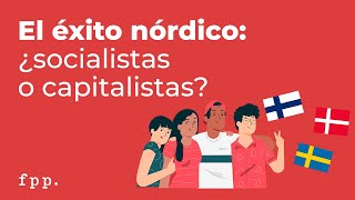 El éxito nórdico ¿socialistas o capitalistas [upl. by Ahseenyt]