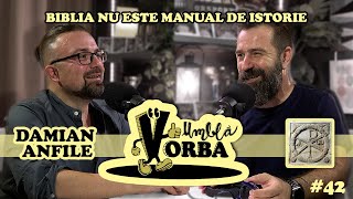 Damian Anfile quotBiblia nu este manual de istoriequot  Umbla Vorba podcast 42 [upl. by Attenod]