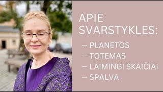 APIE SVARSTYKLES PLANETOS TOTEMAS LAIMINGI AKMENYS SKAIČIAI SPALVA [upl. by Ariec]