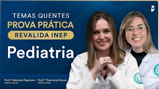 Temas quentes de Pediatria para prova prática Revalida INEP com Dra Mariana Pegoraro e Thamyres [upl. by Anikes20]