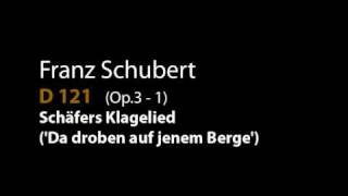 Schubert D 121 Schäfers Klagelied Da droben auf jenem Bergewmv [upl. by Aterg]