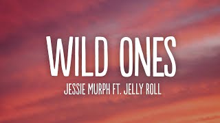 Jessie Murph  Wild Ones Lyrics ft Jelly Roll [upl. by Dody962]