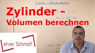 Zylinder  Volumen berechnen  Körper  Mathematik  Lehrerschmidt [upl. by Anait]