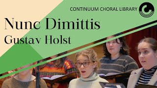 Nunc Dimittis  Gustav Holst  CONTINUUM CHORAL LIBRARY [upl. by Hailahk]