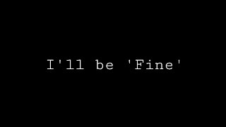 Ill Be Fine Send to your ex [upl. by Yk]