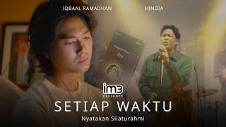 Dekatkan Jarak Nyatakan Silaturahmi  bersama Iqbaal Ramadhan amp lagu terbaru Hindia quotSetiap Waktuquot [upl. by Odlanor]