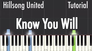 Hillsong UNITED Know You Will Piano Tutorial Instrumental Cover [upl. by Aneerol70]