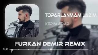 Kerim Araz  Toparlanmam Lazım Remix 2023 [upl. by Sheets]