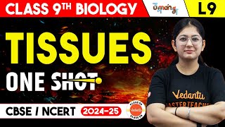 Tissues Class 9 One Shot Revision  UMANG  Class 9th Biology  CBSE 2025 [upl. by Anneliese]