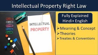 Intellectual Property Law I Concept I Theories amp Conventions [upl. by Enywtna]