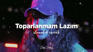 Kerim Araz feat Irmak Arıcı  Toparlanmam Lazım Slowed  Reverb [upl. by Ariay]