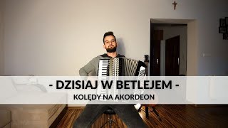 Dzisiaj W Betlejem  Kolędy Na Akordeon 🎄 [upl. by Stulin]